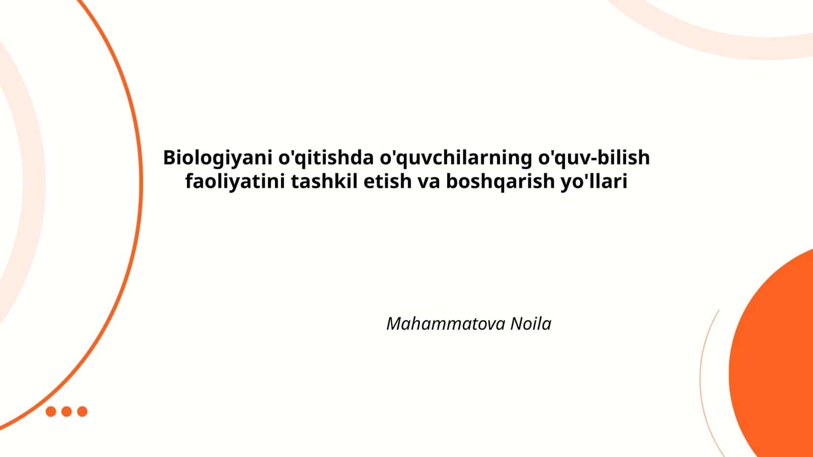 Biologiyani o'qitishda o'quvchilarning o'quv-bilish faoliyatini tashkil etish va boshqarish yo'llari