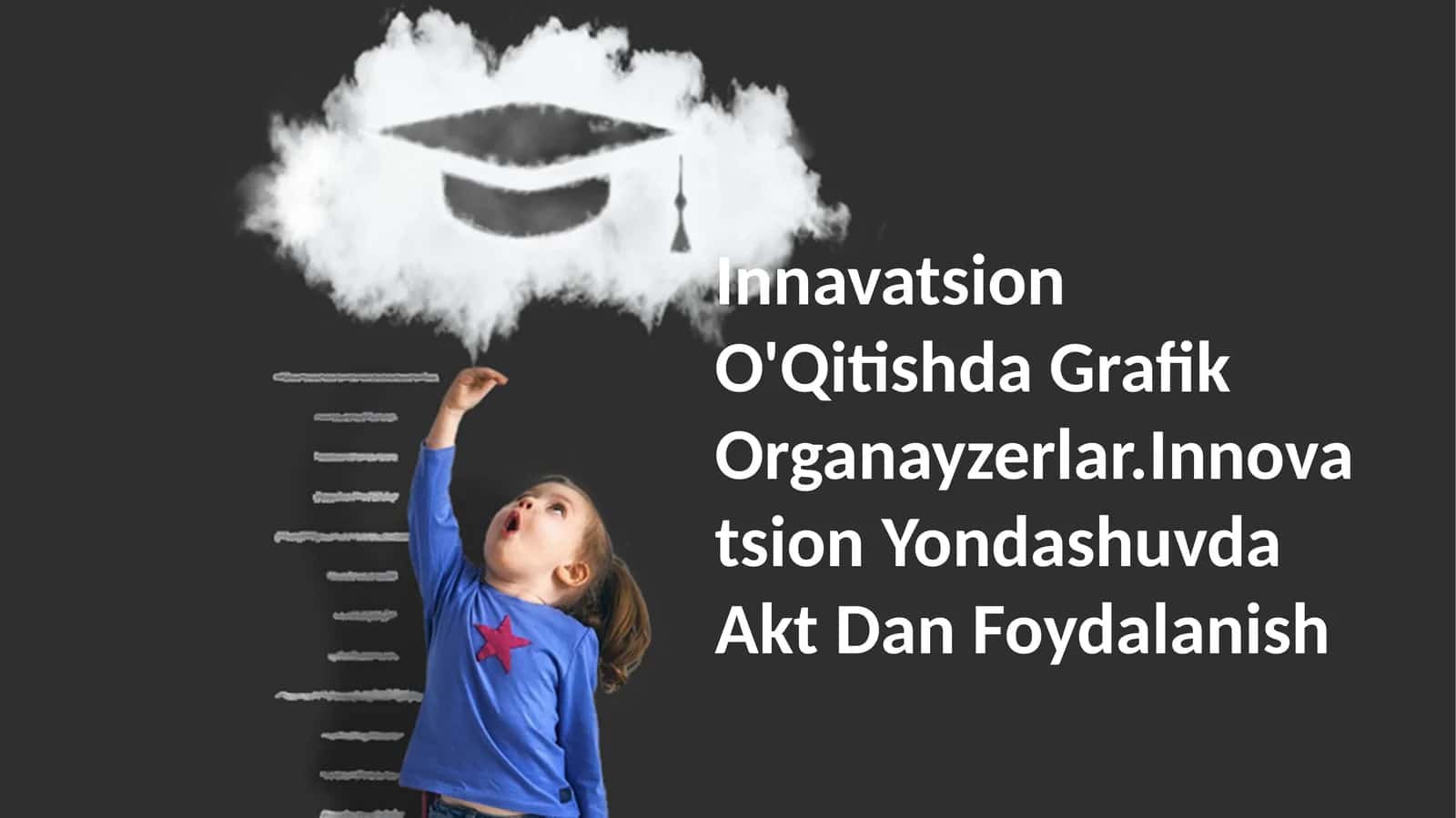 Innovatsion O'Qitishda Grafik Organayzerlar
