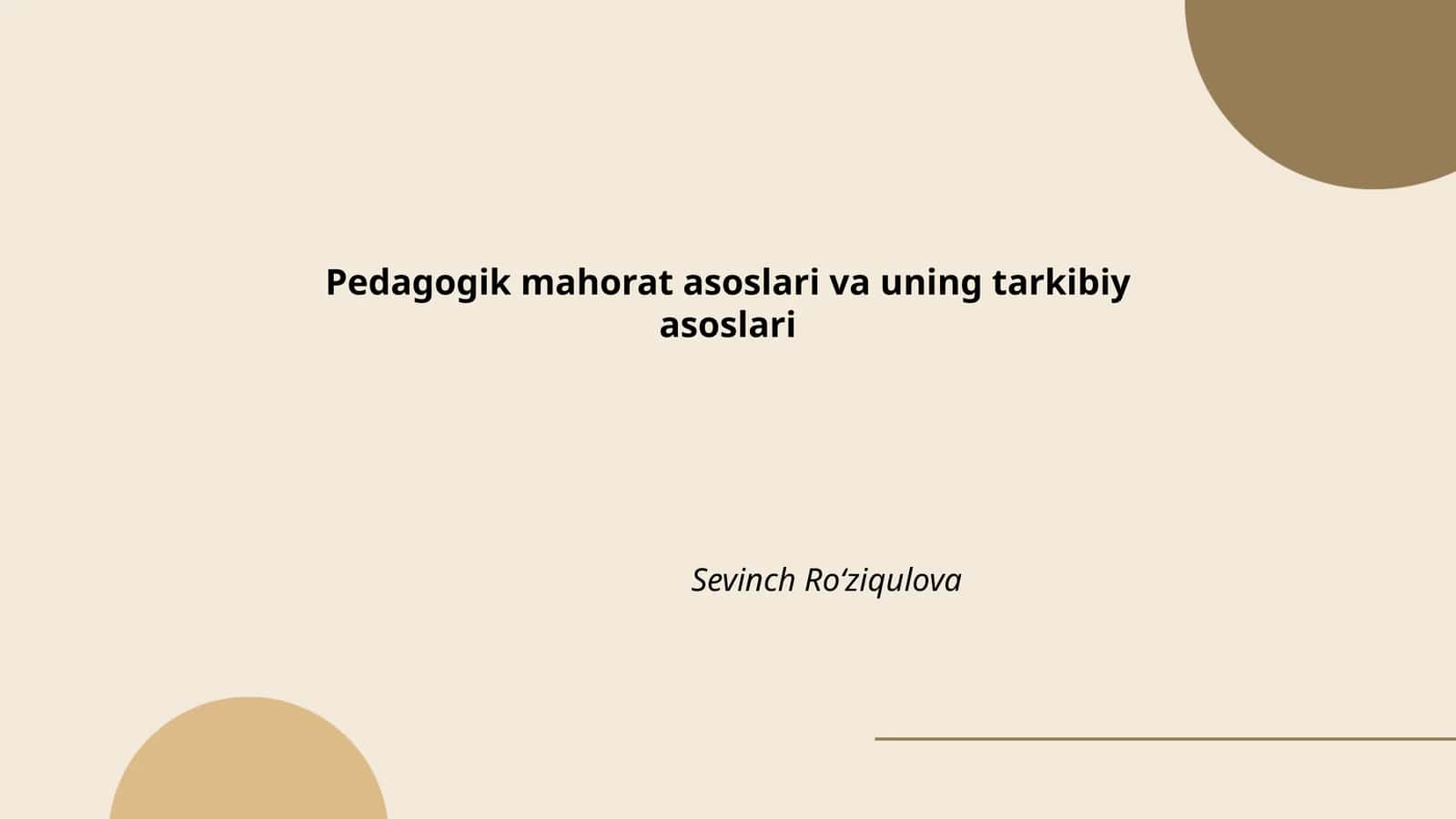 Pedagogik mahorat asoslari va uning tarkibiy asoslari