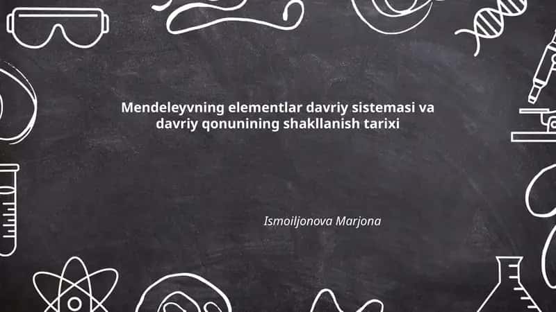 Mendeleyvning elementlar davriy sistemasi va davriy qonunining shakllanish tarixi