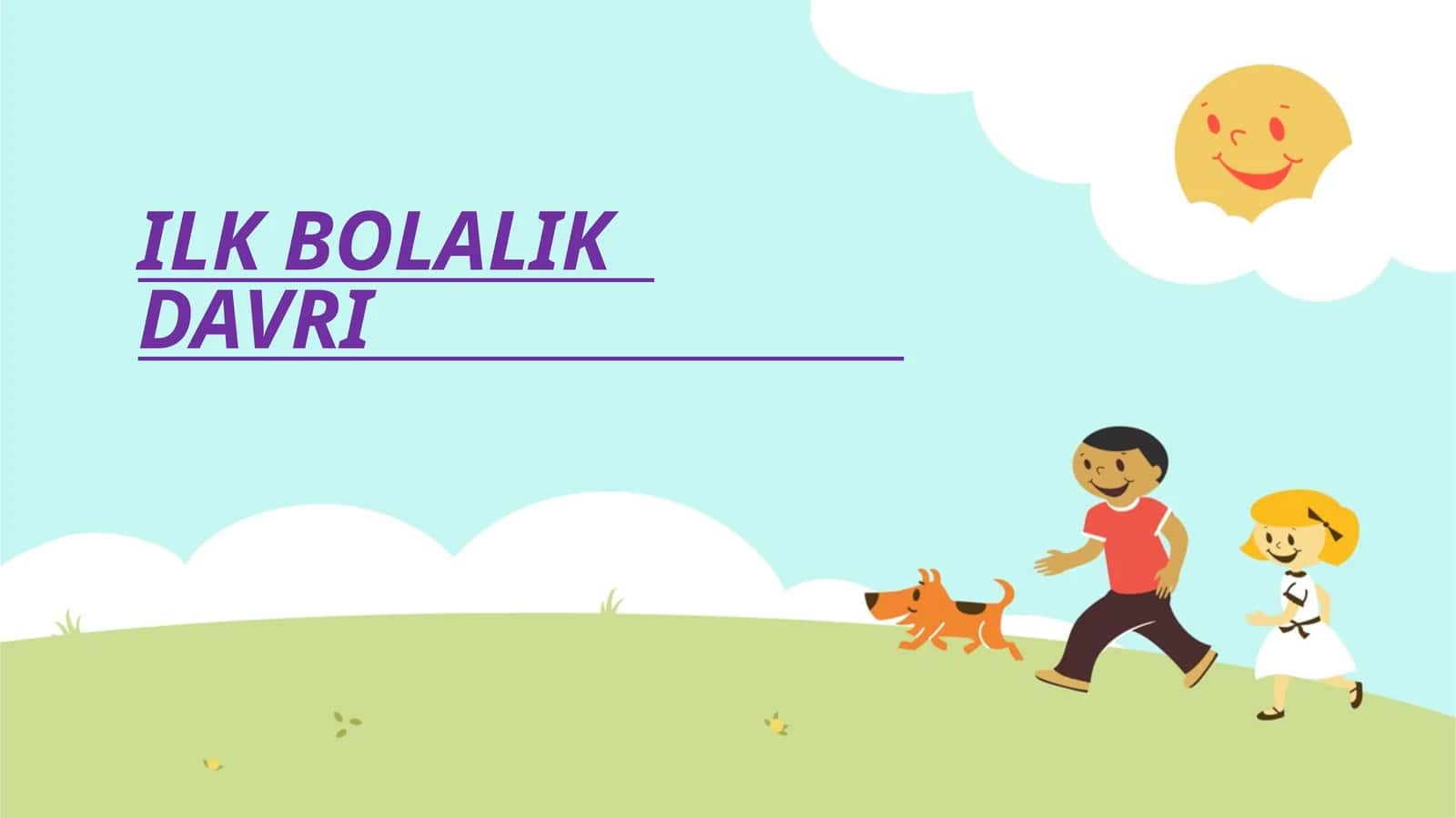 ILK BOLALIK DAVRI