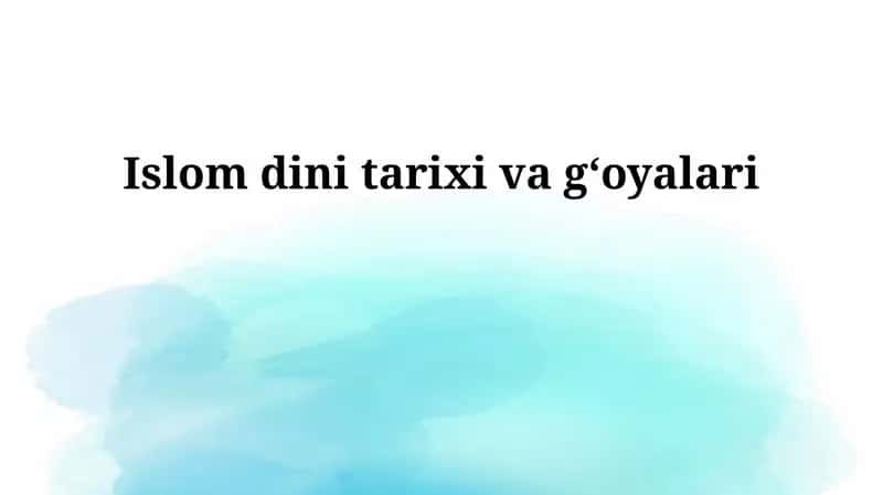 Islom dini tarixi va gΚ»oyalari