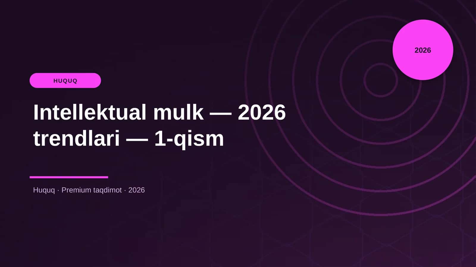 Intellektual mulk — 2026 trendlari — 1-qism