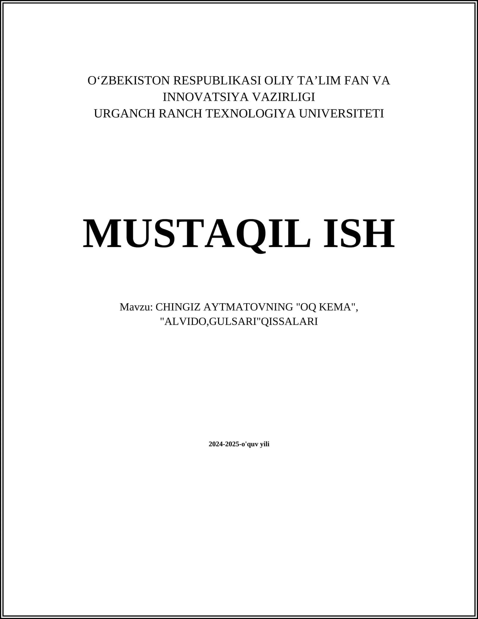 MUSTAQIL ISH Mavzu: CHINGIZ AYTMATOVNING "OQ KEMA", "ALVIDO,GULSARI"QISSALARI
