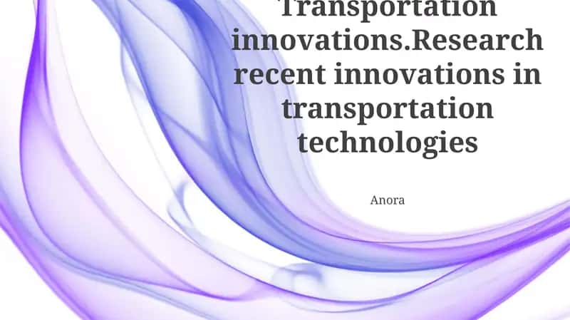 Research recent innovations in transportation technologies. Autonomous vehicle deployments in Singapore showcase advancements in sensor fusion, high-definition mapping, and cloud-based communication systems 1