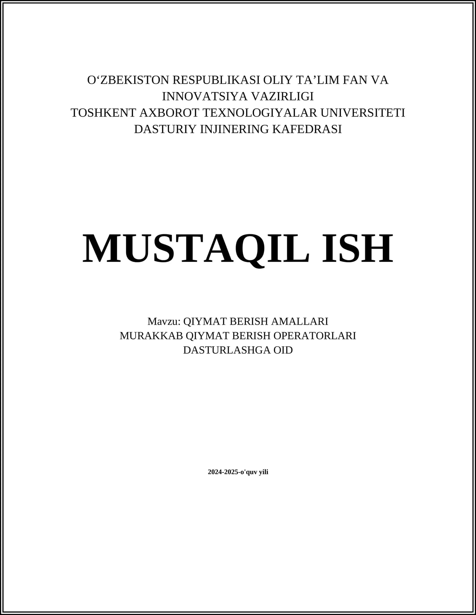 MUSTAQIL ISH Mavzu: QIYMAT BERISH AMALLARI MURAKKAB QIYMAT BERISH OPERATORLARI DASTURLASHGA OID