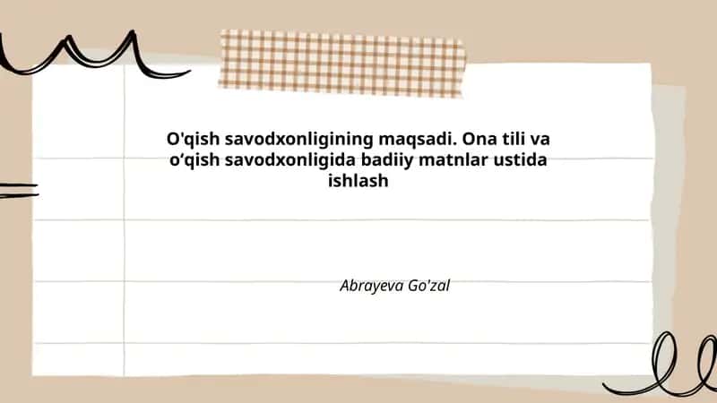 O'qish savodxonligining maqsadi. Ona tili va oʻqish savodxonligida badiiy matnlar ustida ishlash
