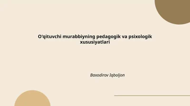 O'qituvchi-murabbiyning pedagogik va psixologik xususiyatlari