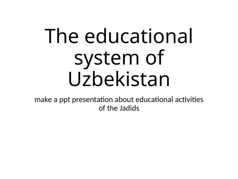 The educational system of Uzbekistan