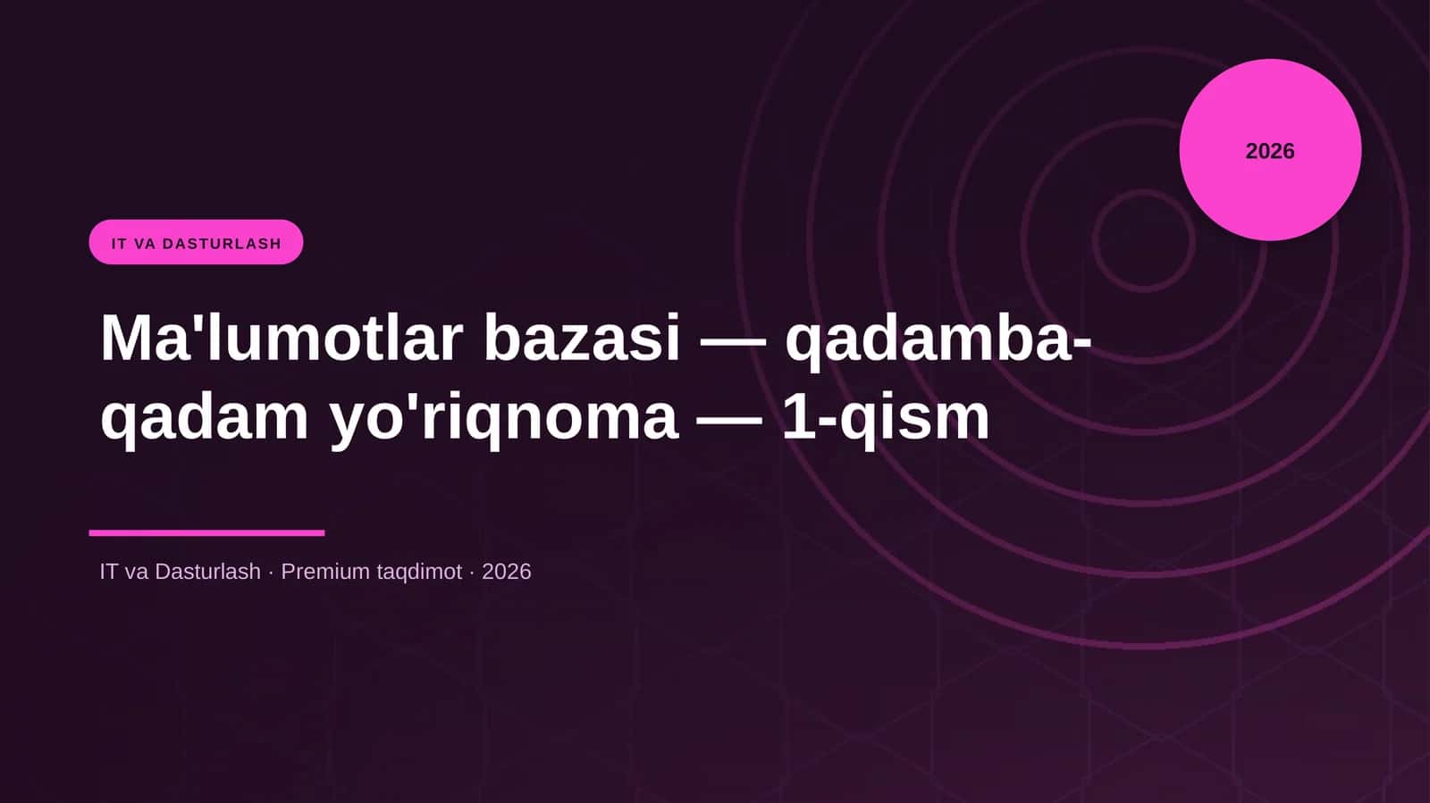 Ma'lumotlar bazasi — qadamba-qadam yo'riqnoma — 1-qism