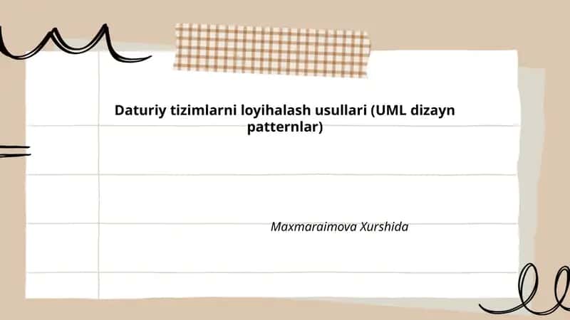 Daturiy tizimlarni loyihalash usullari (UML dizayn patternlar)