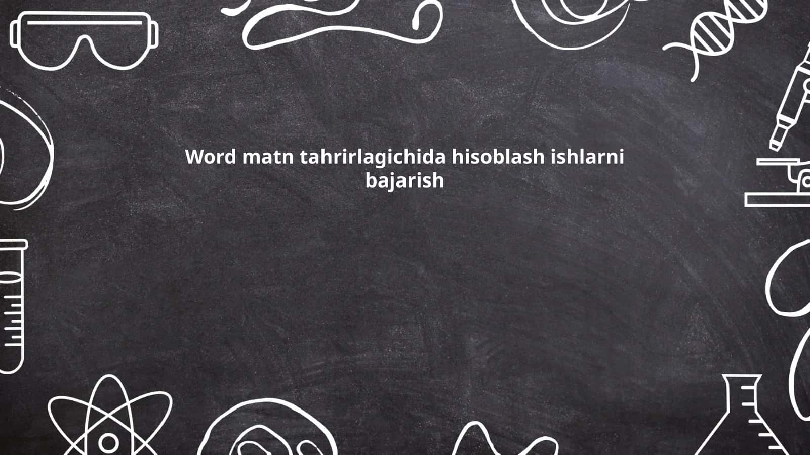 Word matn tahrirlagichida hisoblash ishlarni bajarish