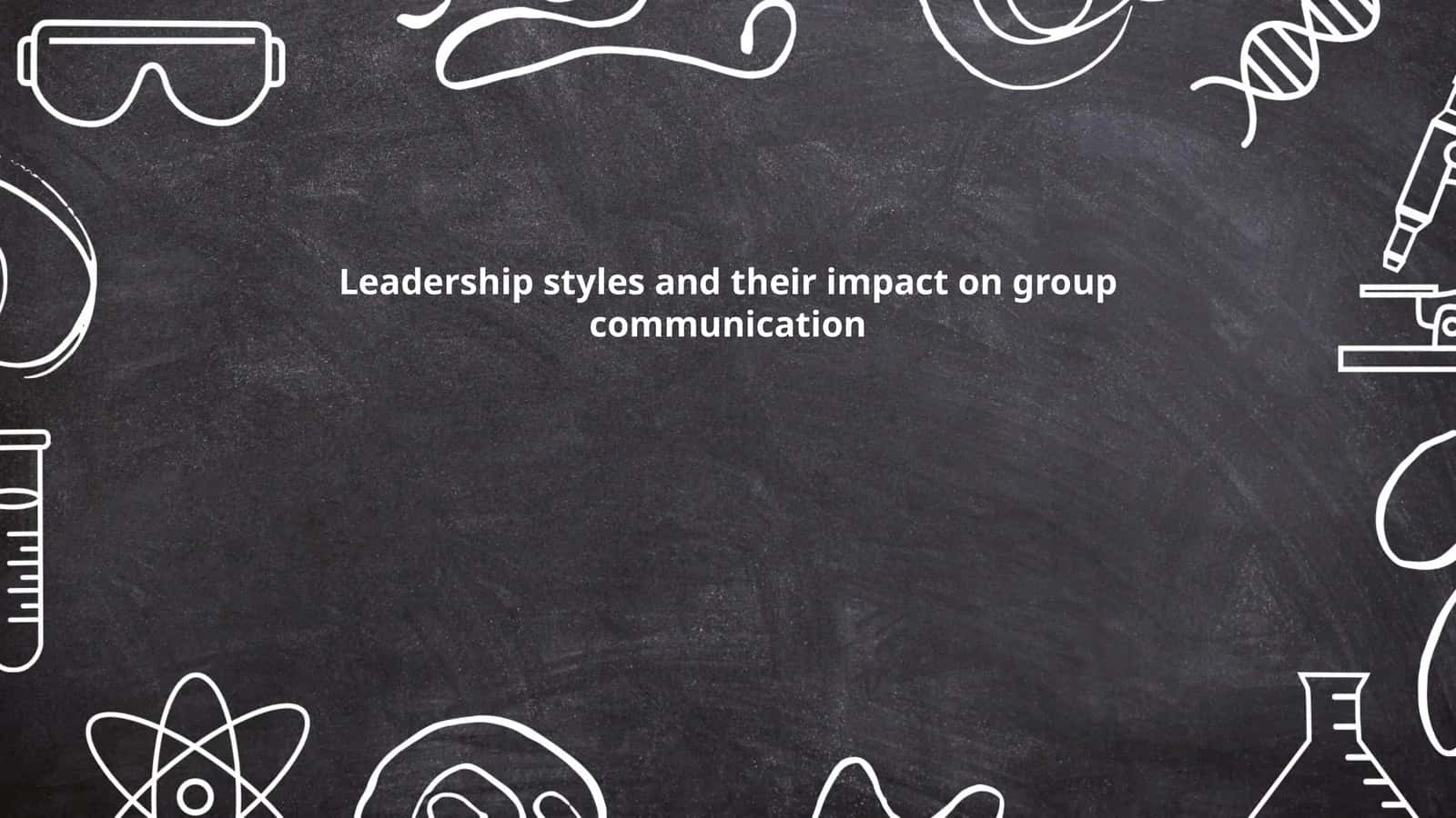 Leadership styles and their impact on group communication