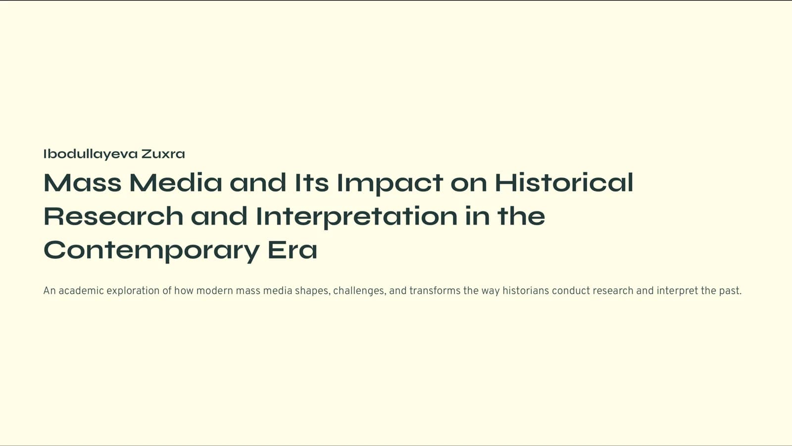 Mass Media and Its Impact on Historical
Research and Interpretation in the
Contemporary Era