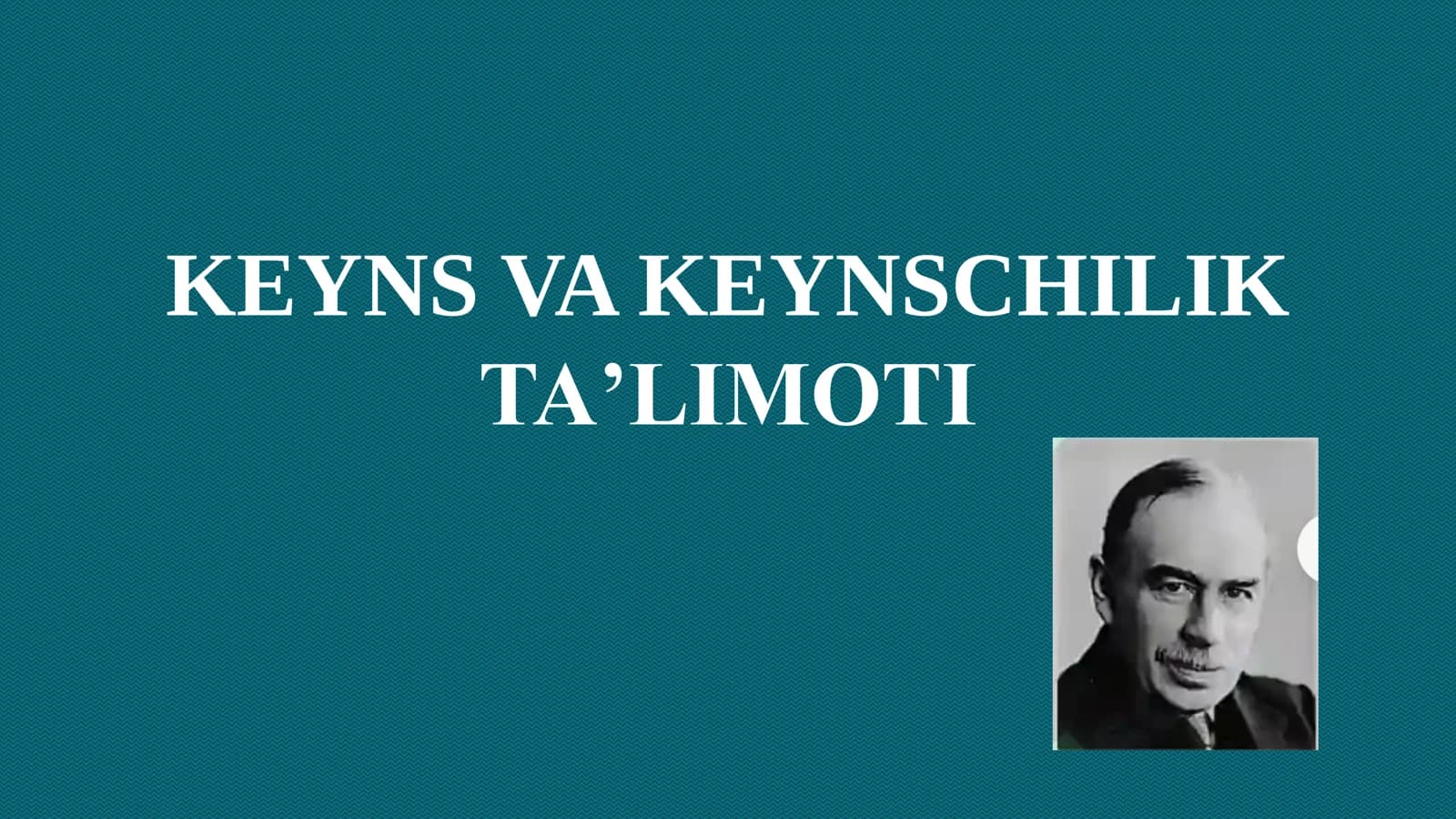 KEYNS VA KEYNSCHILIK TAʼLIMOTI