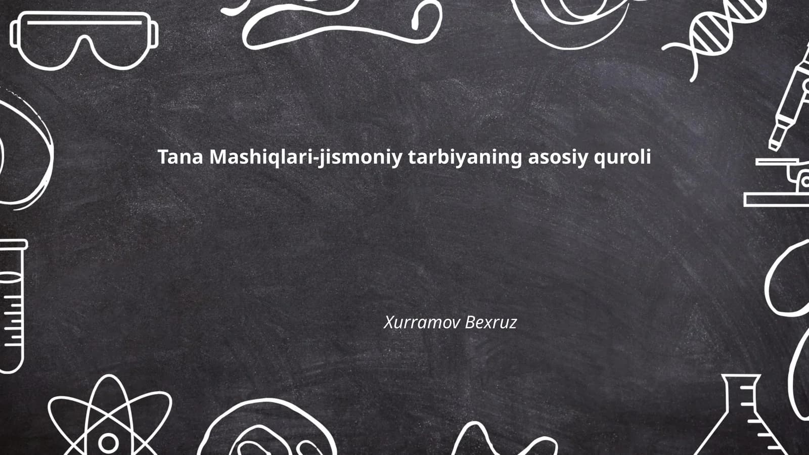Tana Mashiqlari-jismoniy tarbiyaning asosiy quroli