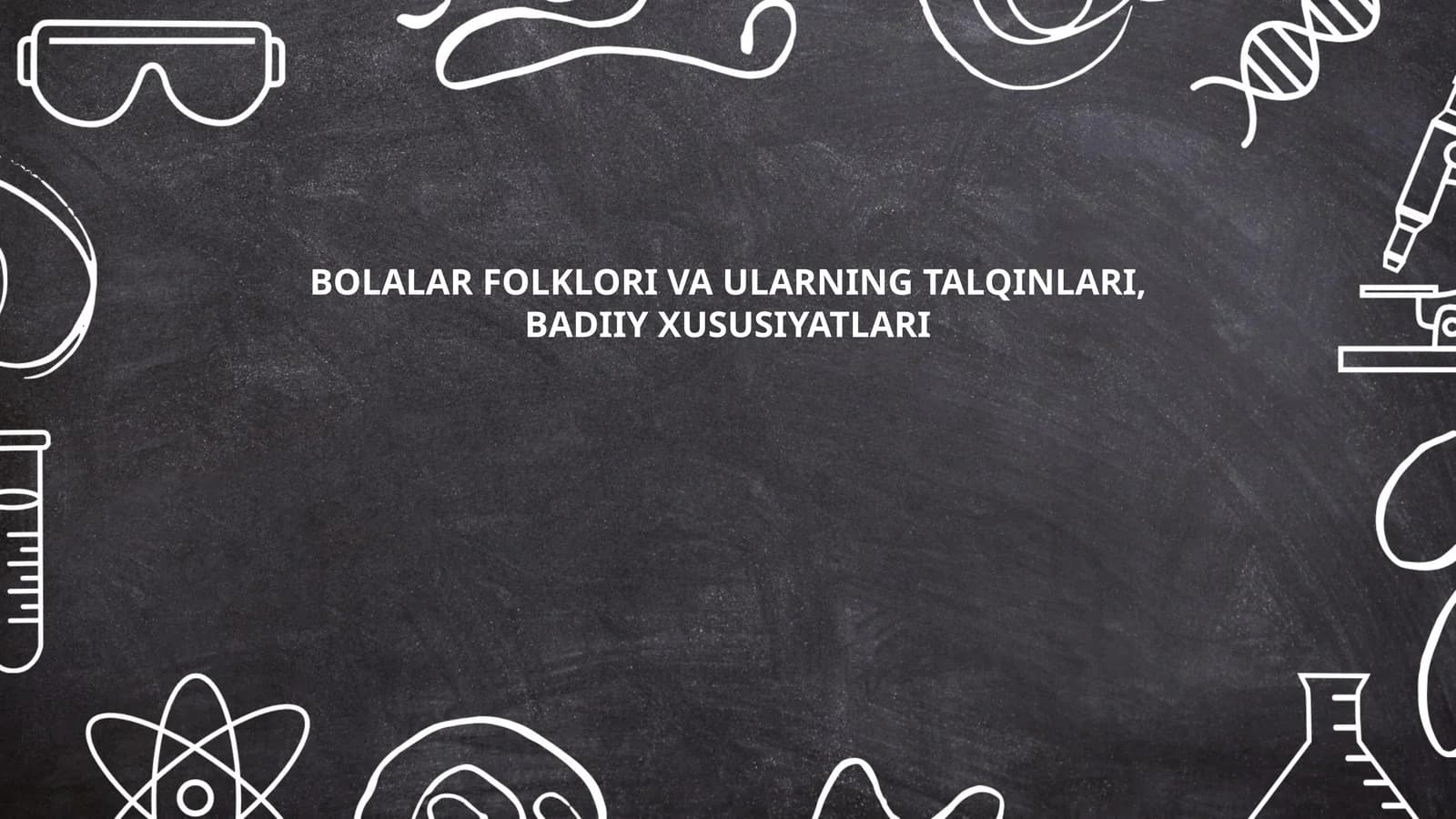BOLALAR FOLKLORI VA ULARNING TALQINLARI, BADIIY XUSUSIYATLARI