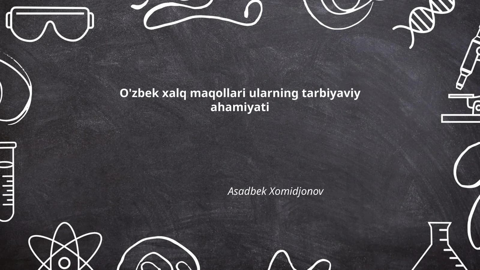 O'zbek xalq maqollari ularning tarbiyaviy ahamiyati