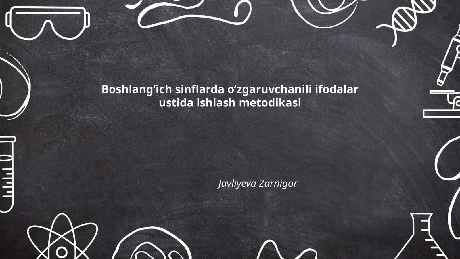 Boshlang’ich sinflarda o’zgaruvchanili ifodalar ustida ishlash metodikasi