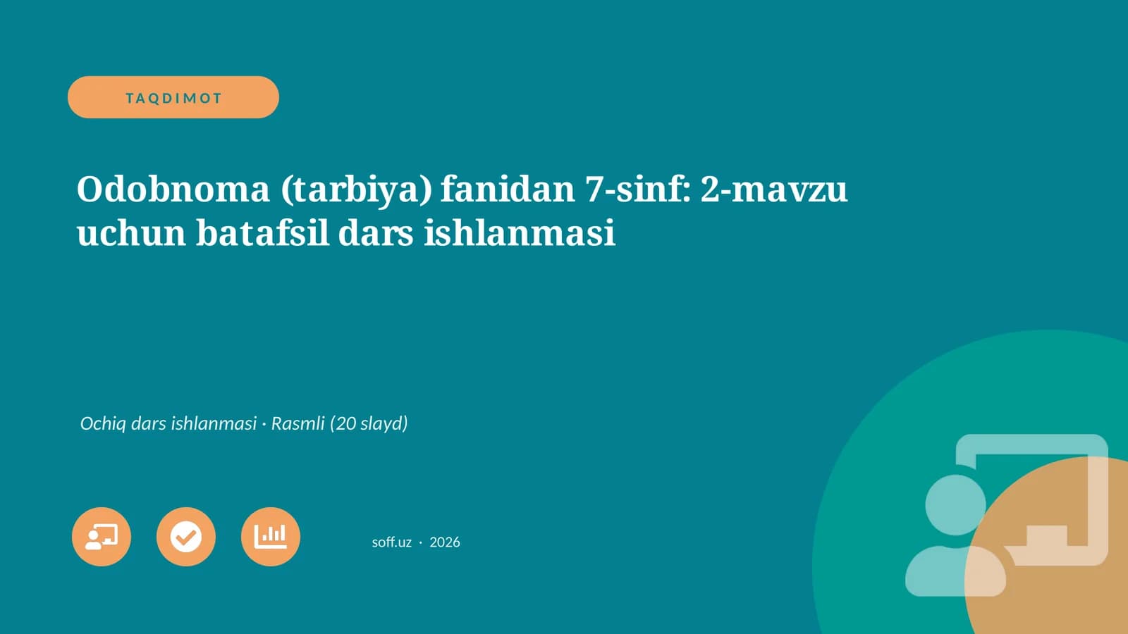 Odobnoma (tarbiya) fanidan 7-sinf: 2-mavzu uchun batafsil dars ishlanmasi