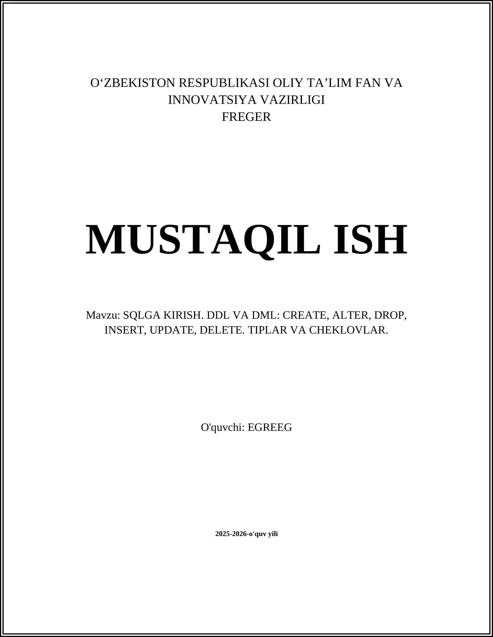 SQLGA KIRISH. DDL VA DML: CREATE, ALTER, DROP, INSERT, UPDATE, DELETE. TIPLAR VA CHEKLOVLAR