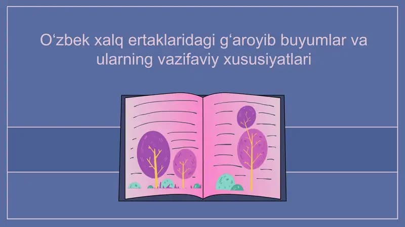 O‘zbek xalq ertaklaridagi g‘aroyib buyumlar va ularning vazifaviy xususiyatlari