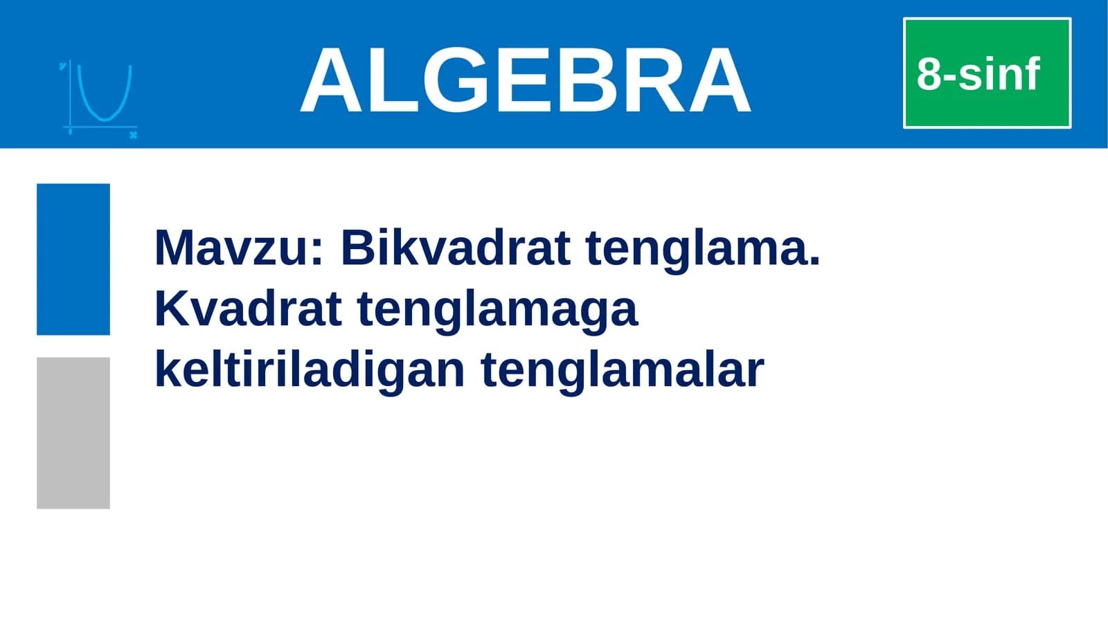 Bikvadrat tenglama. Kvadrat tenglamaga  keltiriladigan tenglamalar
