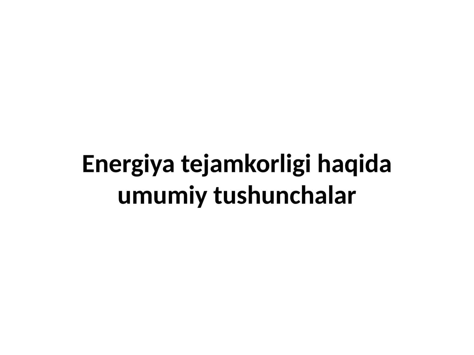Energiya tejamkorligi haqida umumiy tushunchalar