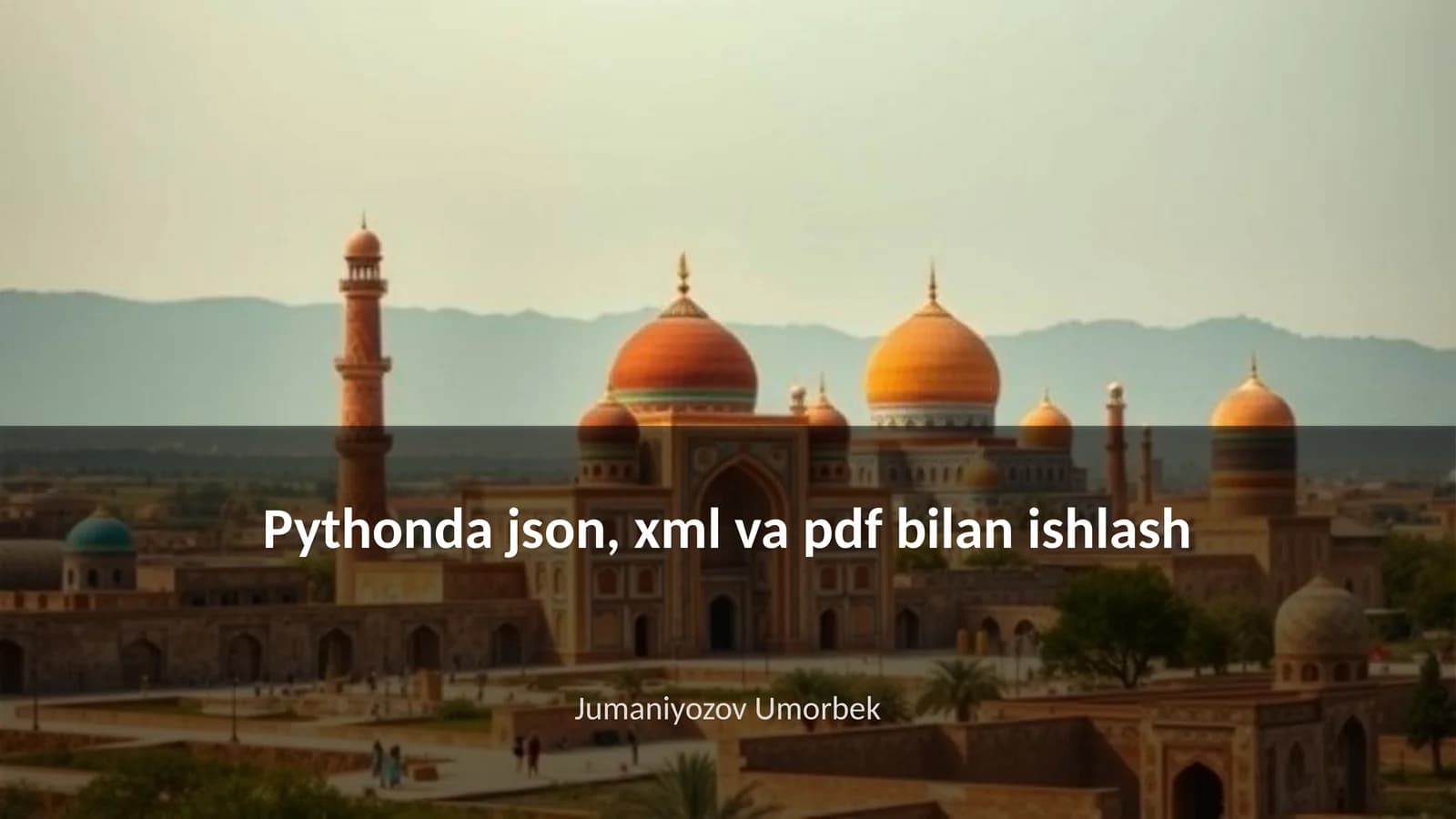 Pythonda json, xml va pdf bilan ishlash