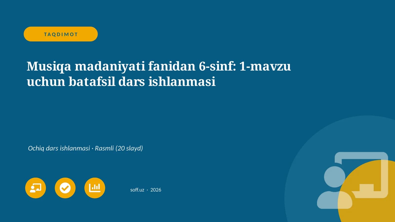 Musiqa madaniyati fanidan 6-sinf: 1-mavzu uchun batafsil dars ishlanmasi