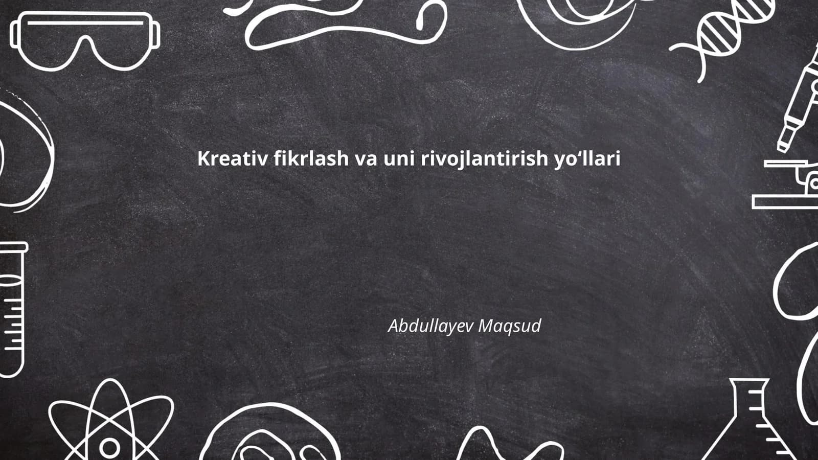 Kreativ fikrlash va uni rivojlantirish yoʻllari