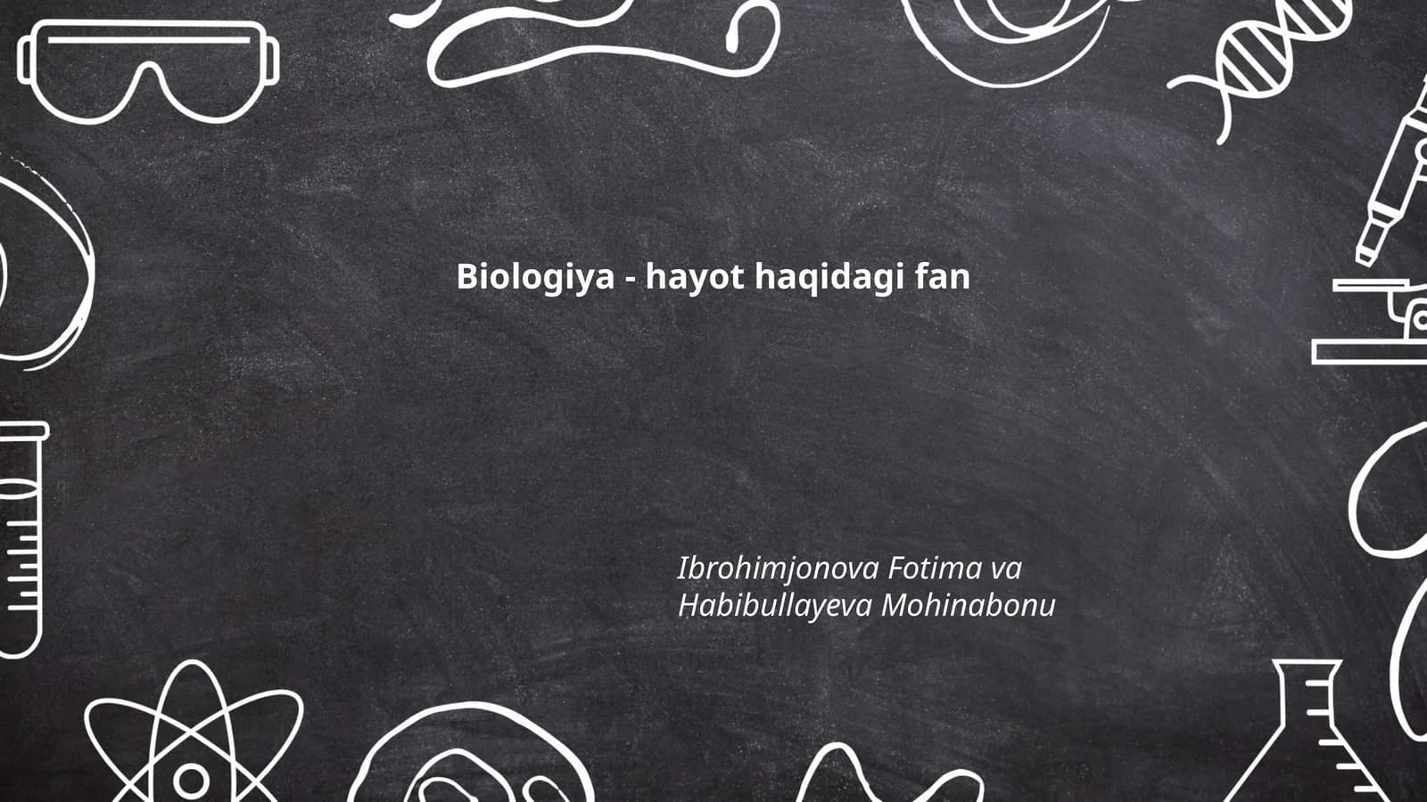 Biologiya - hayot haqidagi fan