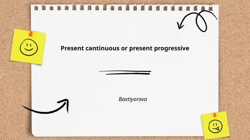 Present Cantinuous or Present Progressive
