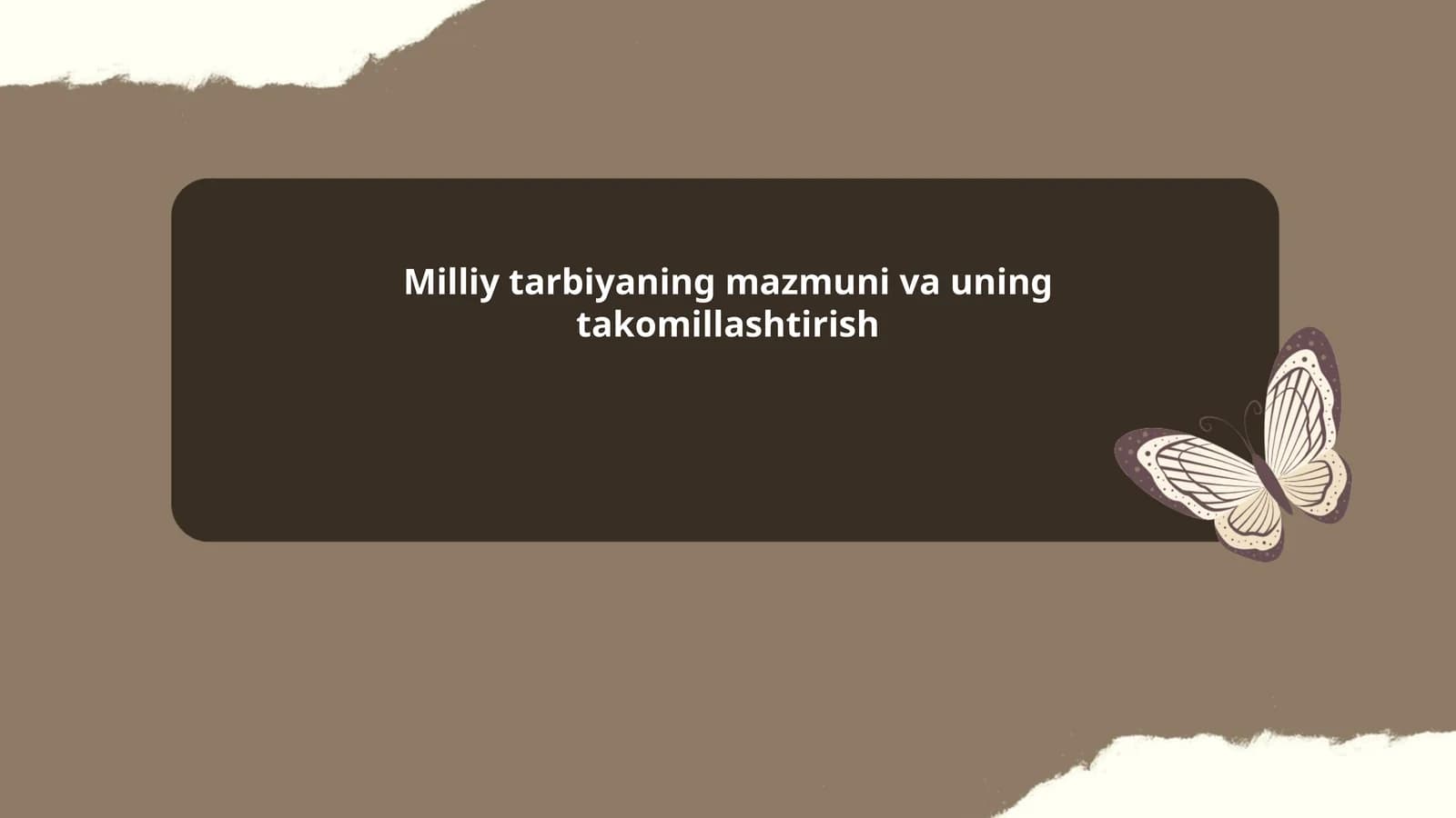 Milliy tarbiyaning mazmuni va uning takomillashtirish