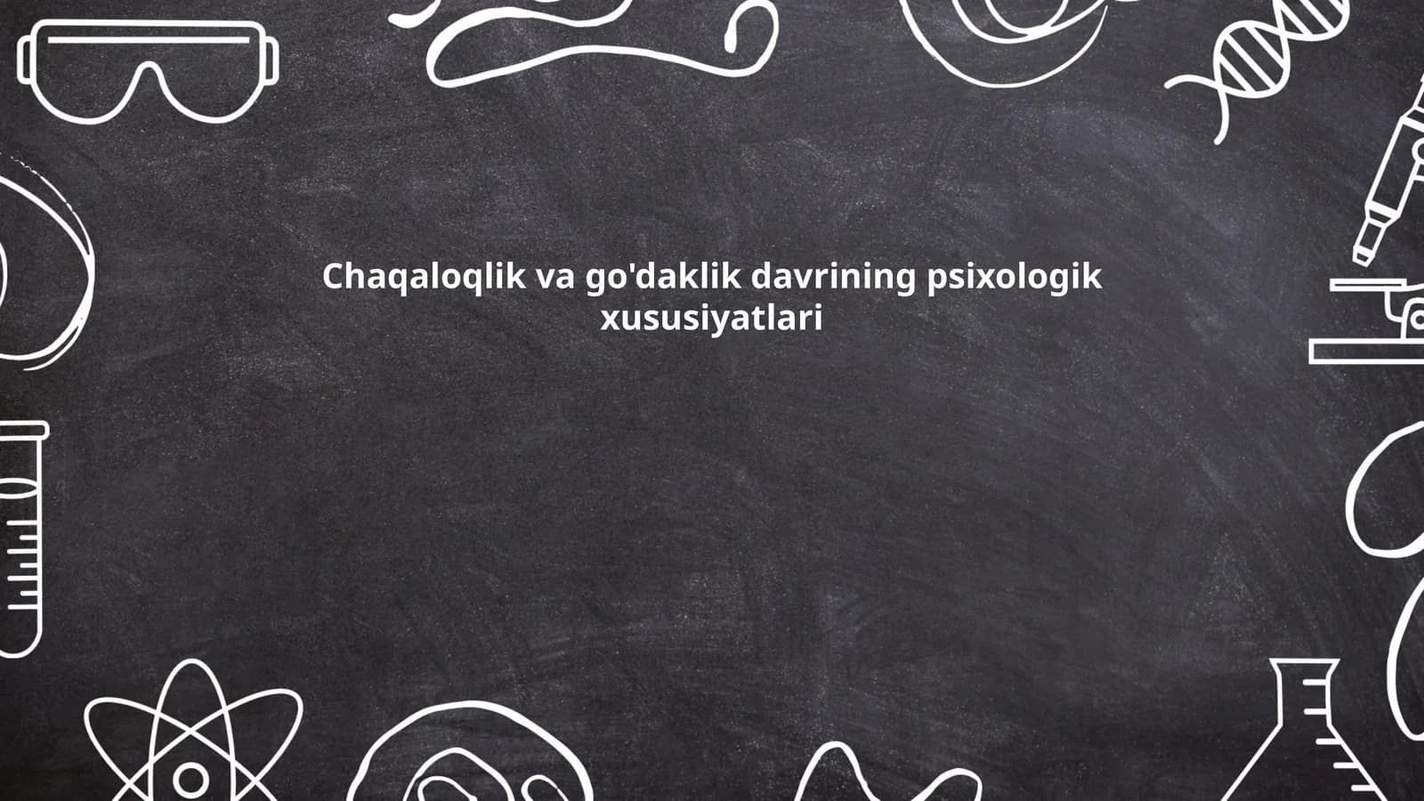 Chaqaloqlik va go'daklik davrining psixologik xususiyatlari