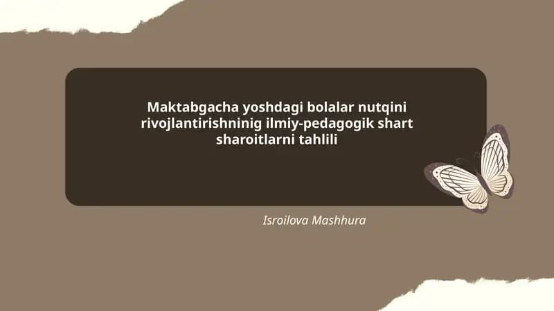 Maktabgacha yoshdagi bolalar nutqini rivojlantirishninig ilmiy-pedagogik shart sharoitlarni tahlili