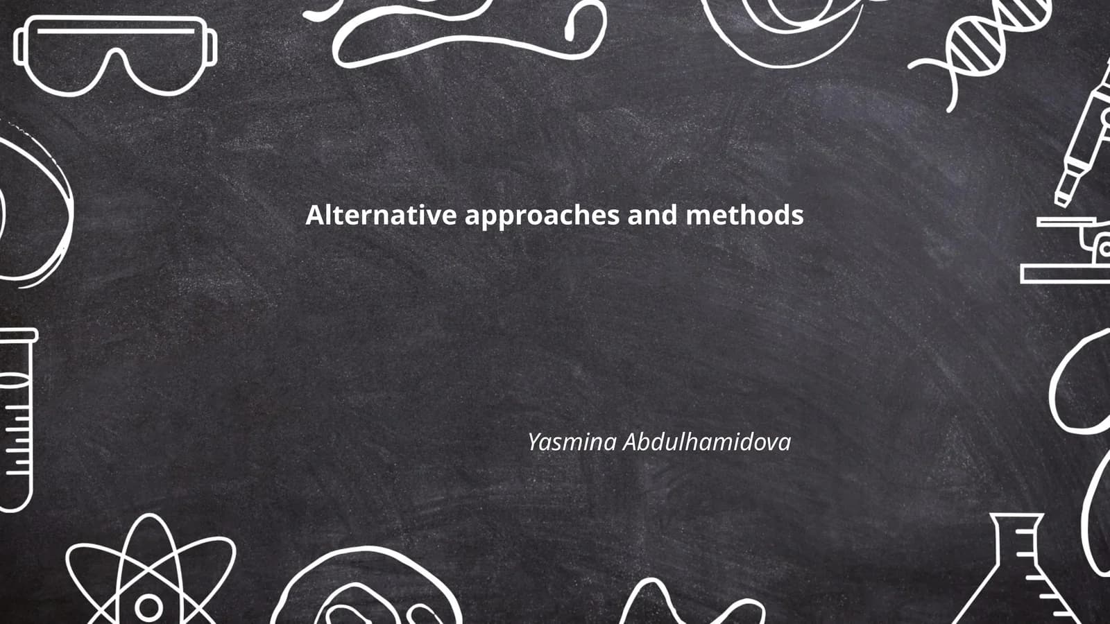 Alternative approaches and methods