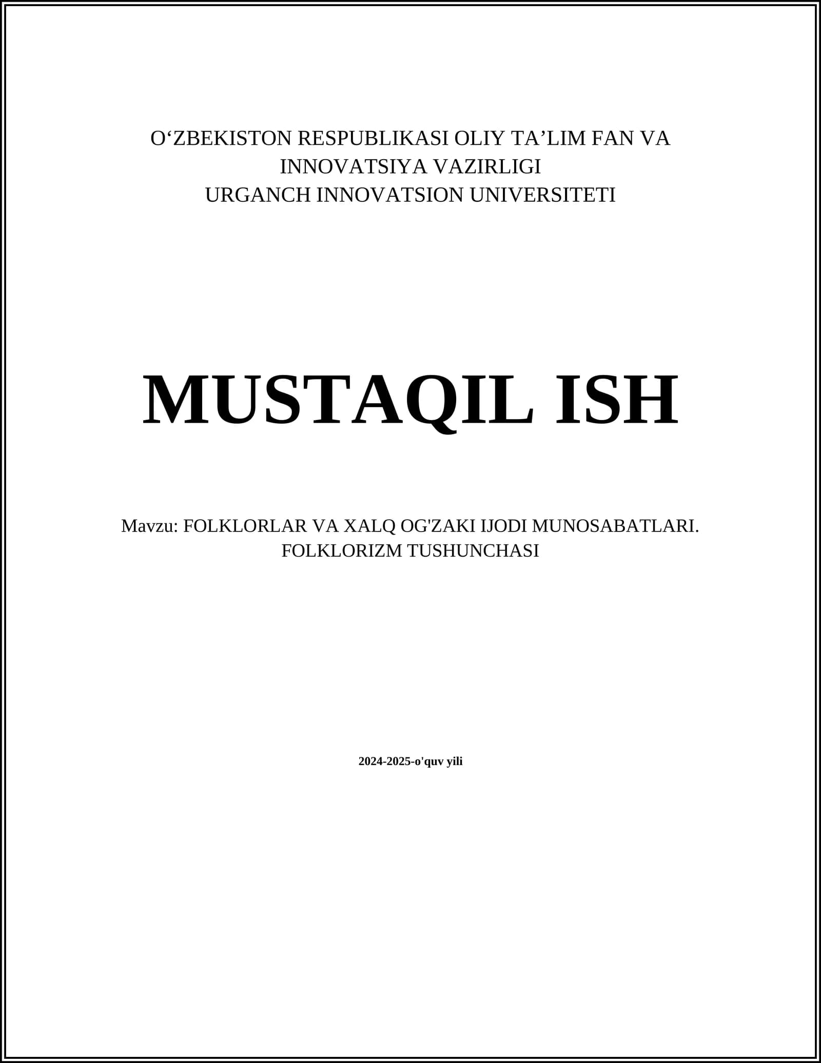 FOLKLORLAR VA XALQ OG'ZAKI IJODI MUNOSABATLARI. FOLKLORIZM TUSHUNCHASI