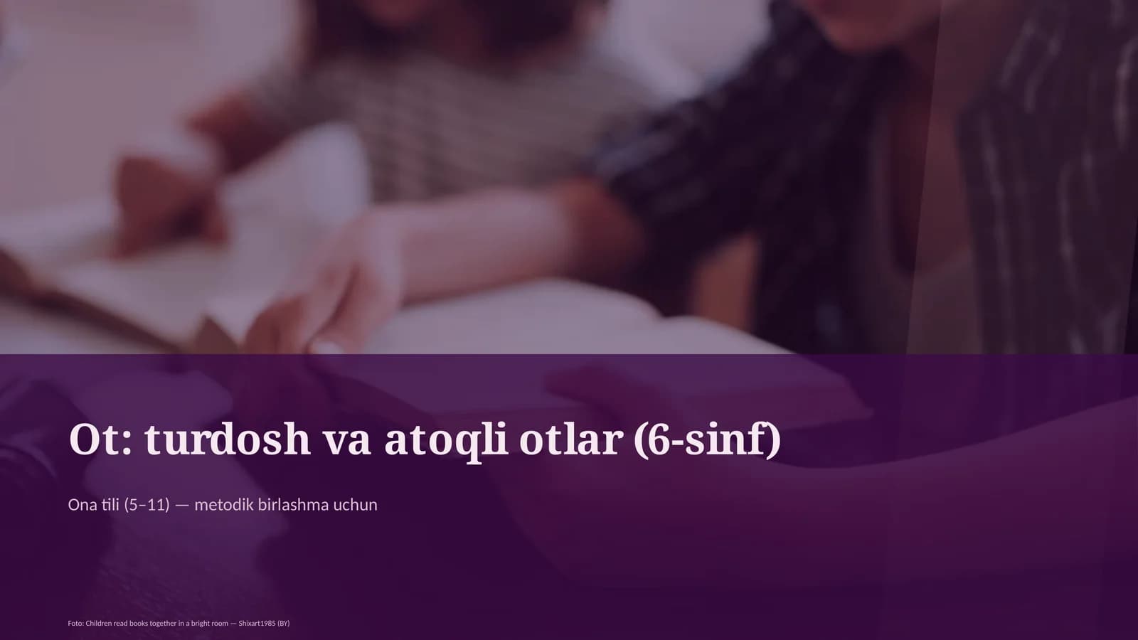 Ona tili (5–11) — metodik birlashma uchun