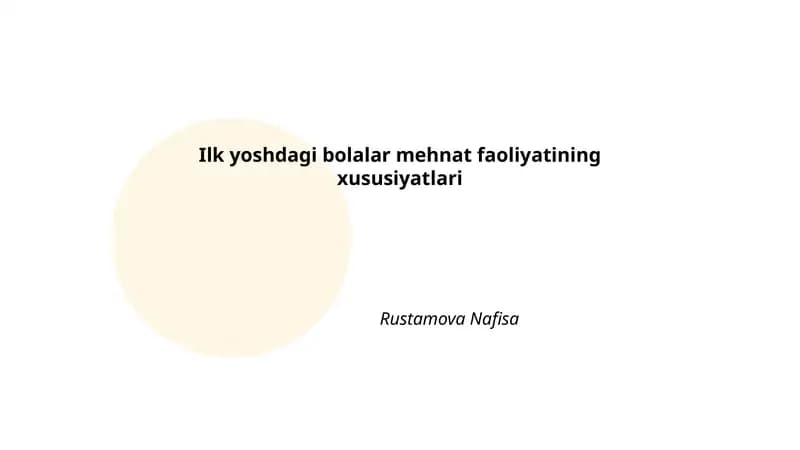 Ilk yoshdagi bolalar mehnat faoliyatining xususiyatlari