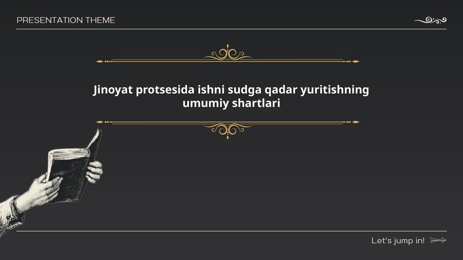 Jinoyat protsesida ishni sudga qadar yuritishning umumiy shartlari