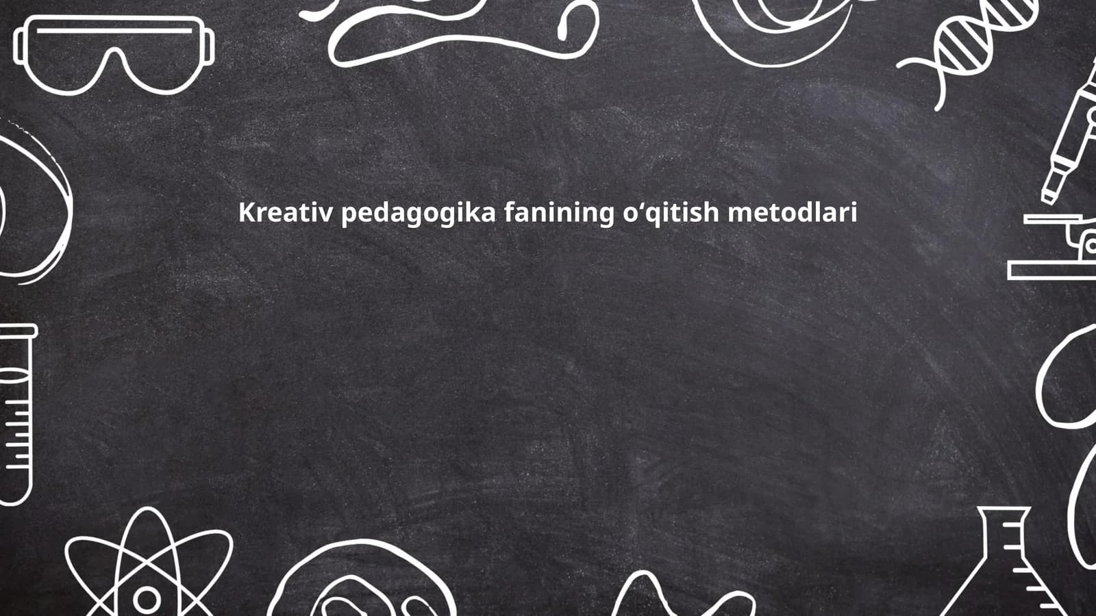 Kreativ pedagogika fanining oʻqitish metodlari