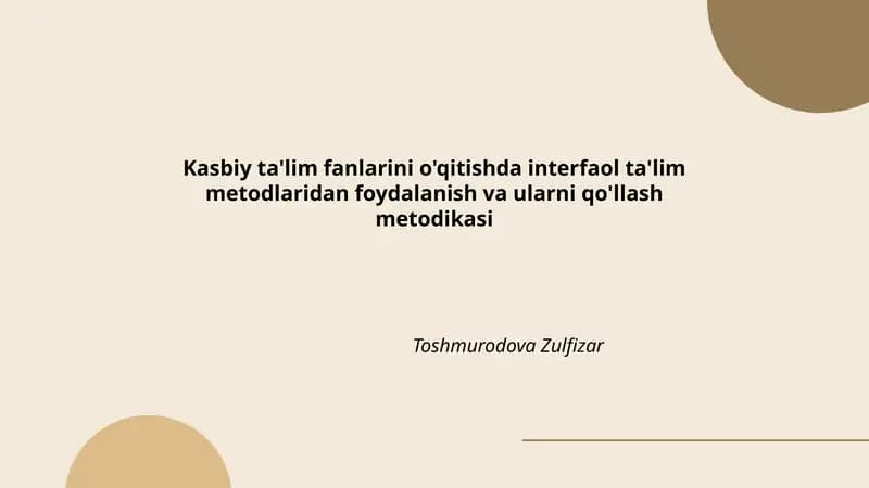 Interfaol ta'lim metodlari va kasbiy ta'lim fanlaridagi pedagogik asoslari