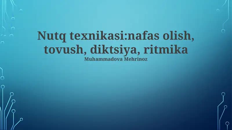 Nutq texnikasi:nafas olish, tovush, diktsiya, ritmika