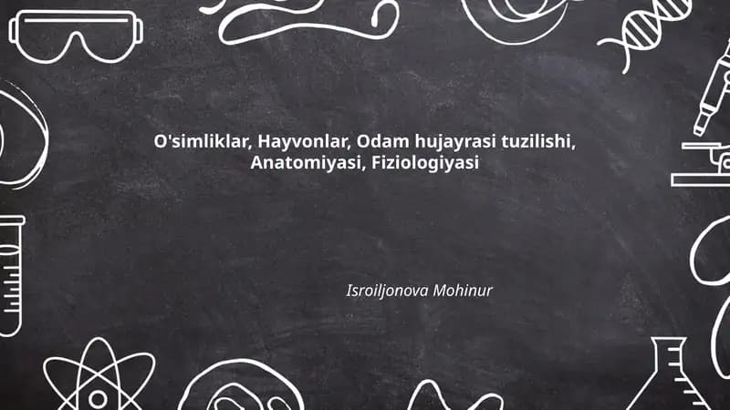 O'simliklar, Hayvonlar, Odam hujayrasi tuzilishi, Anatomiyasi, Fiziologiyasi