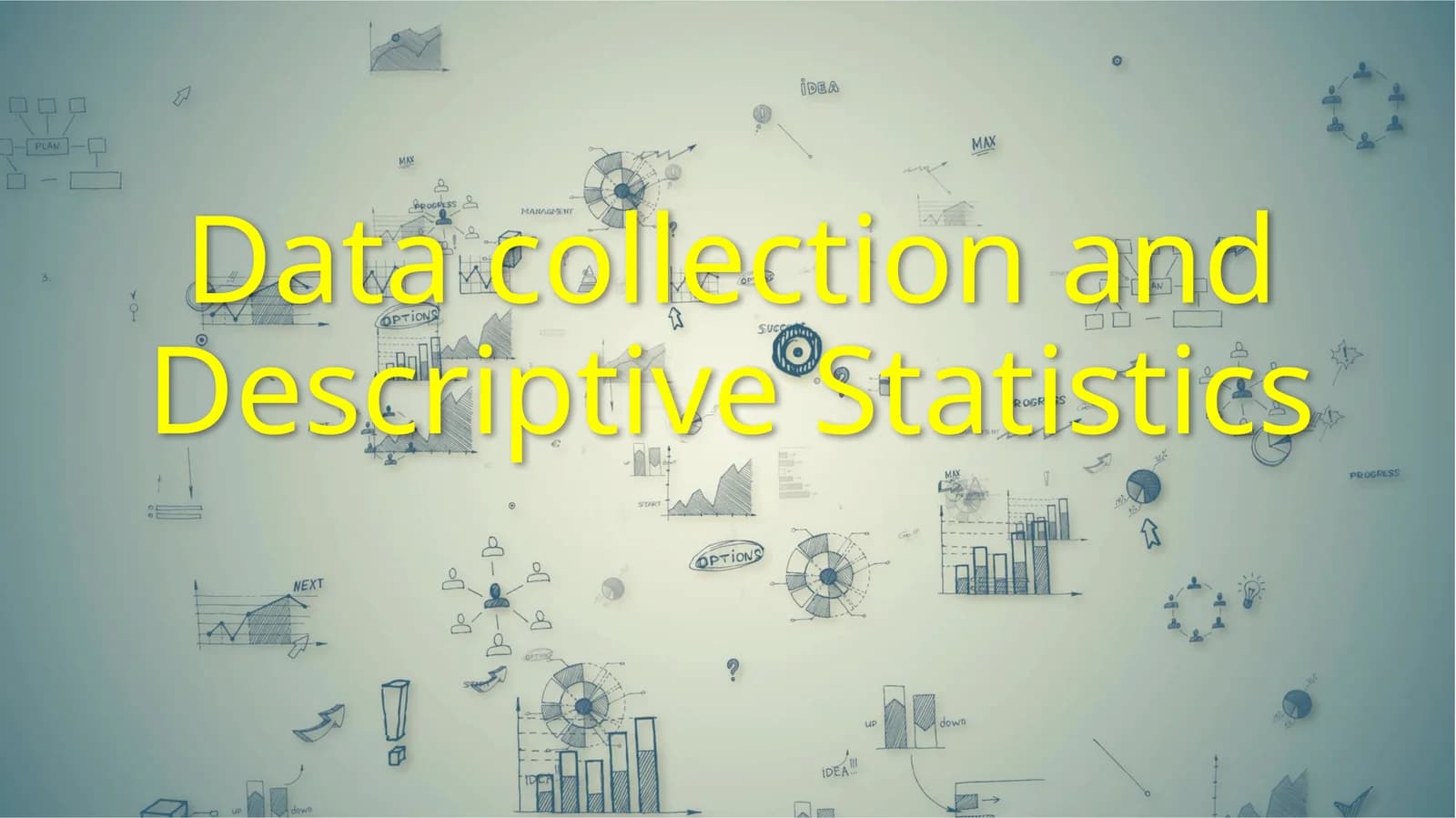 Data collection and Descriptive Statistics