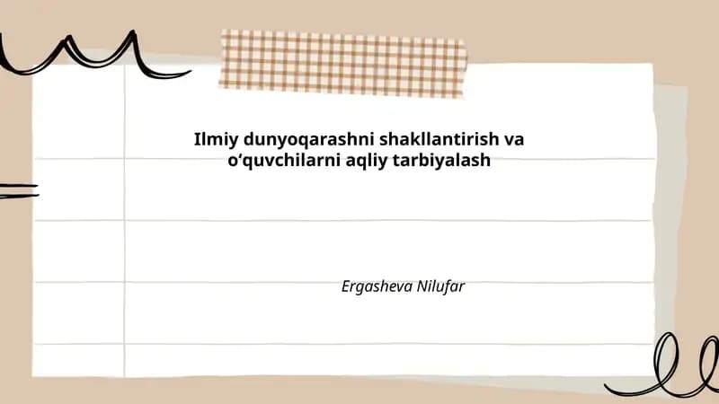 Ilmiy dunyoqarashni shakllantirish va oʻquvchilarni aqliy tarbiyalash Ergasheva Nilufar
