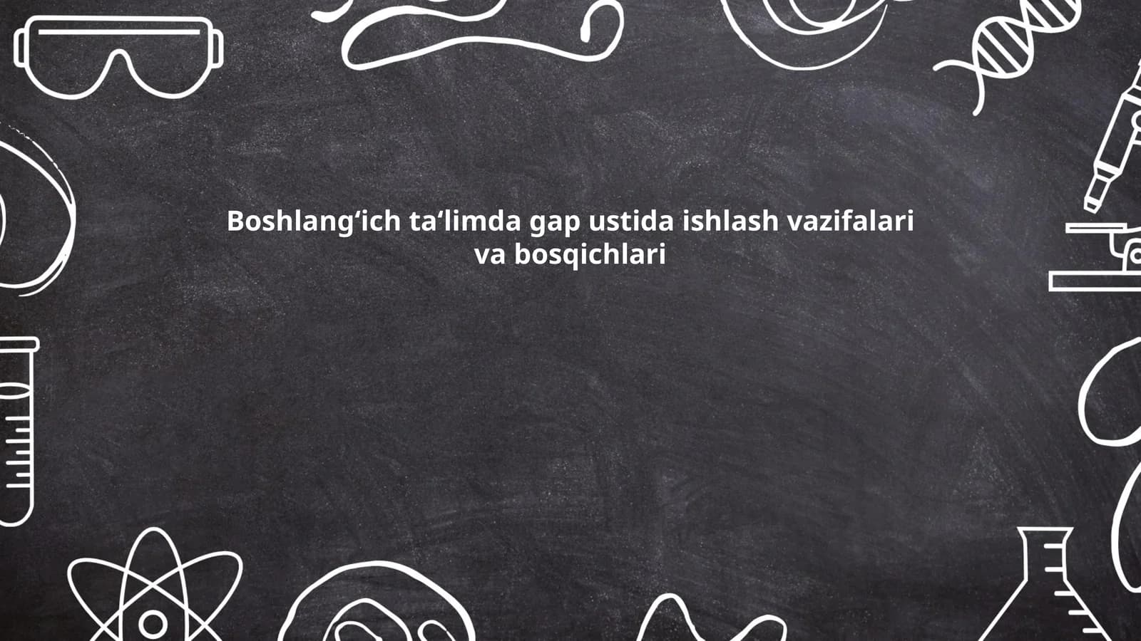Boshlang‘ich ta‘limda gap ustida ishlash vazifalari va bosqichlari