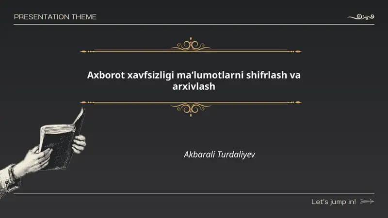 Axborot xavfsizligi maʼlumotlarni shifrlash va arxivlash
