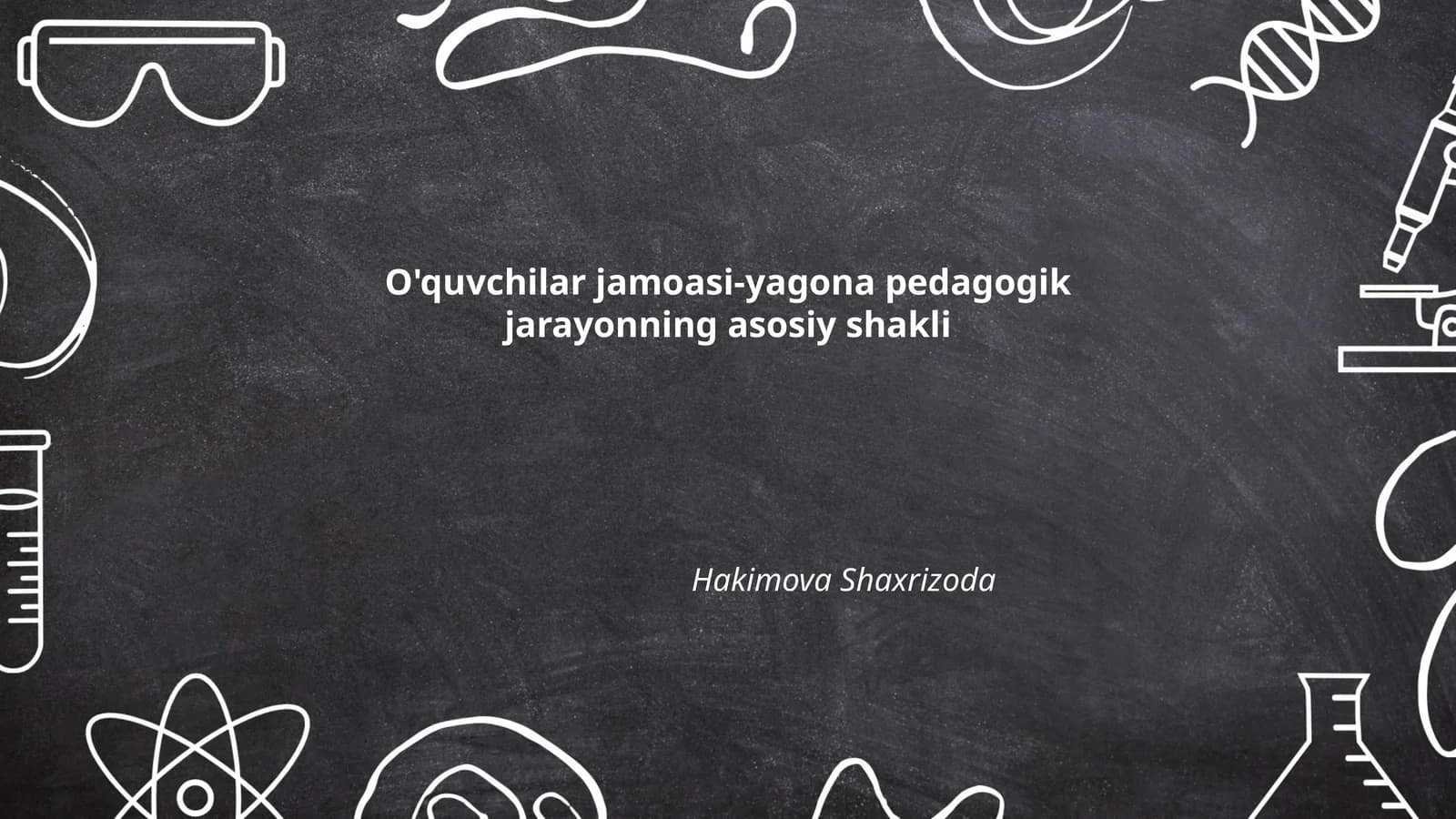 O'quvchilar jamoasi-yagona pedagogik jarayonning asosiy shakli